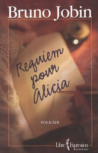 Livre Requiem pour Alicia - Bruno Jobin (Livre d'occasion) - ISBN 2764800029