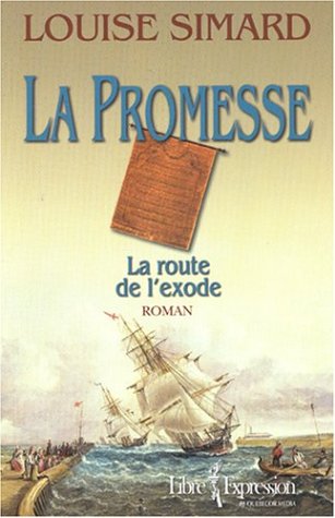 La promesse : La route de l'exode - Louise Simard