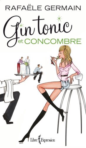 Livre Gin tonic et concombre - Rafaële Germain (Livre d'occasion) - ISBN 2764802374