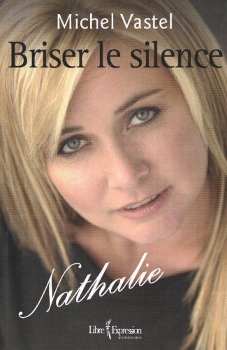 Livre Briser le silence Nathalie Simard - Michel Vastel (Livre d'occasion) - ISBN 2764802439