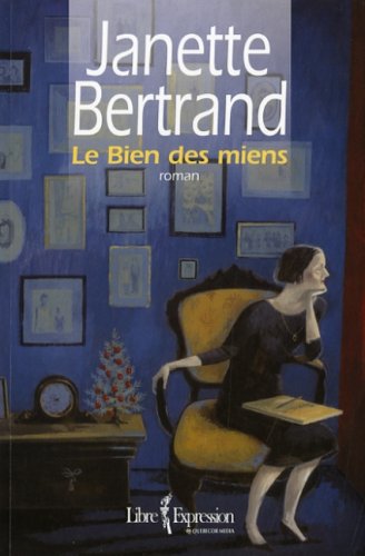 Livre Le bien des miens (Janette Bertrand) (Livre d'occasion) - ISBN 2764803133