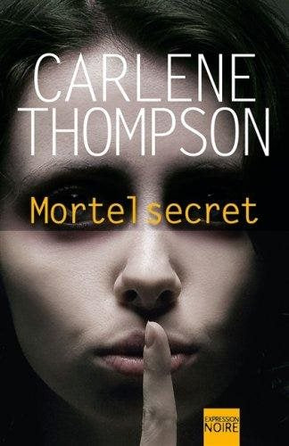 Livre Mortel secret (Carlene Thompson) (Livre d'occasion) - ISBN 2764804288