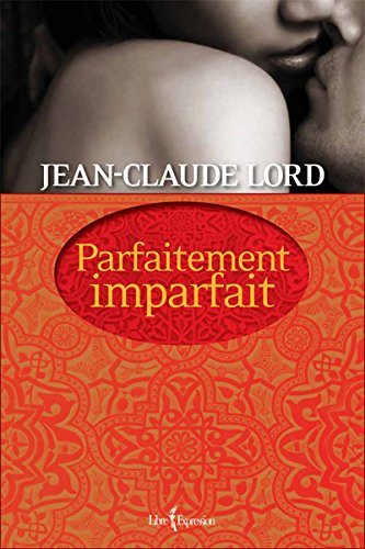 Livre Parfaitement imparfait - Jean-Claude Lord (Livre d'occasion) - ISBN 2764804792