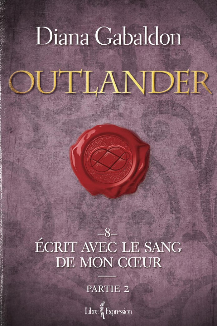 Livre Outlander # 8 (Partie 2) : Écrit avec le sang de mon coeur (Diana Gabaldon) (Livre...