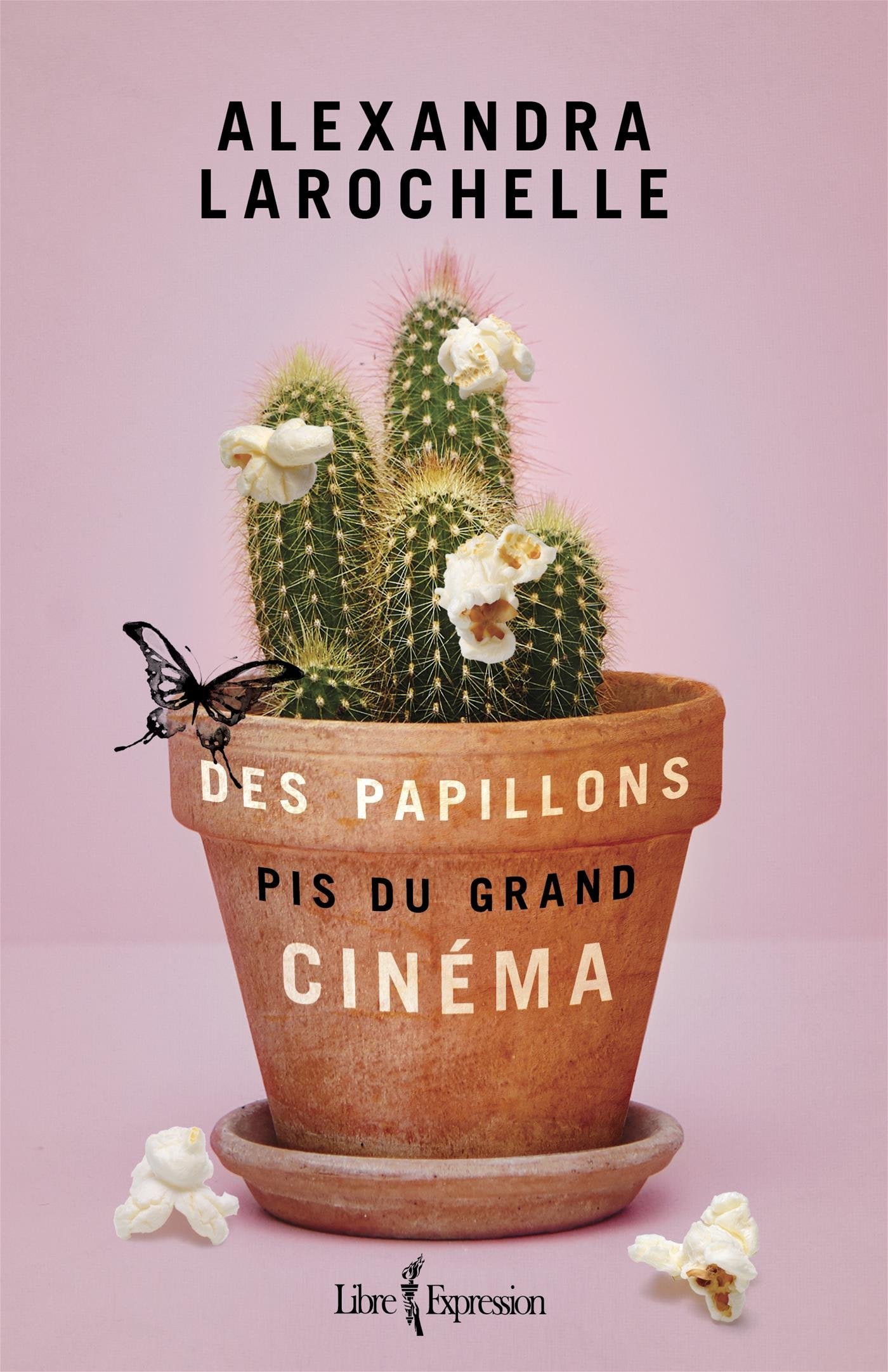 Des papillons pis du grand cinéma - Alexandra Larochelle