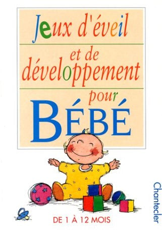 Livre Jeux d'éveil et de développement pour Bébé de 1 à 12 mois - Nel Warnars-Kleverlaan (Livre d...