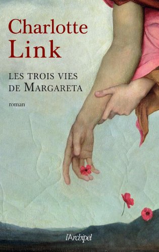 Livre Les trois vies de Margareta - Charlotte Link (Livre d'occasion) - ISBN 2809803366