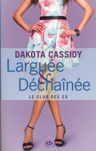 Livre Larguée & Déchaînée - Dakota Cassidy (Livre d'occasion) - ISBN 2811210059