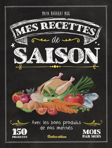Livre Mes recettes de saison avec les bons produits de nos marchés - Maya Barakat Nuq (Livre neuf...
