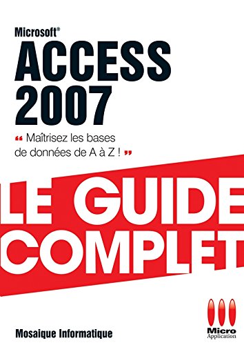 Livre Microsoft Access 2007 : Le guide complet - Collectif (Livre d'occasion) - ISBN 2822400164