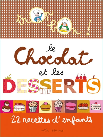 Livre Le chocolat et les desserts : 22 recettes d'enfants - Marie-Christine Clément (Livre d'occa...