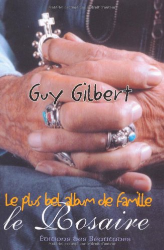 Livre Le Rosaire : le plus bel album de famille - Guy Gilbert (Livre d'occasion) - ISBN 2840241439
