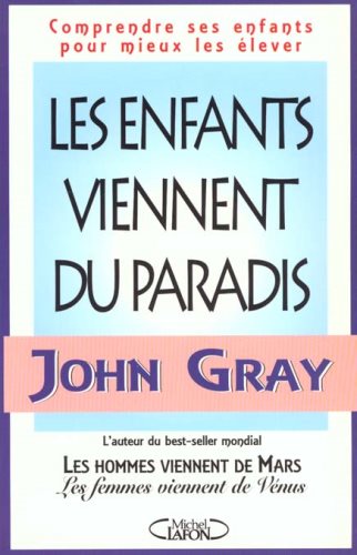 Les enfants viennent du paradis - John Gray