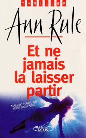 Livre Et ne jamais la laisser partir - Ann Rule (Livre d'occasion) - ISBN 2840986310