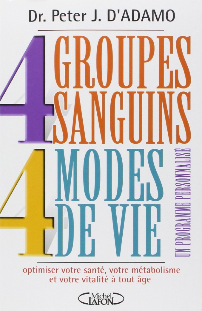 Livre ISBN 2840987724 4 groupes sanguins 4 modes de vie: Un programme personnalisé (Dr Peter D'Adamo)