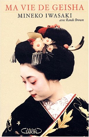 Ma vie de geisha - Mineko Iwasaki