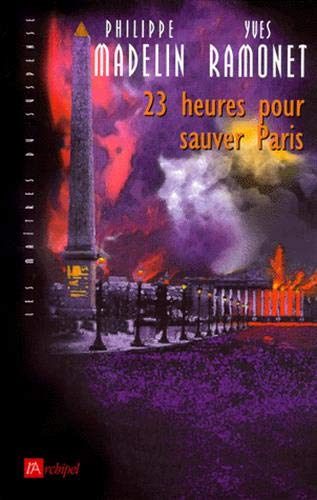 Livre 23 heures pour saver Paris - Philippe Madelin (Livre d'occasion) - ISBN 2841871436