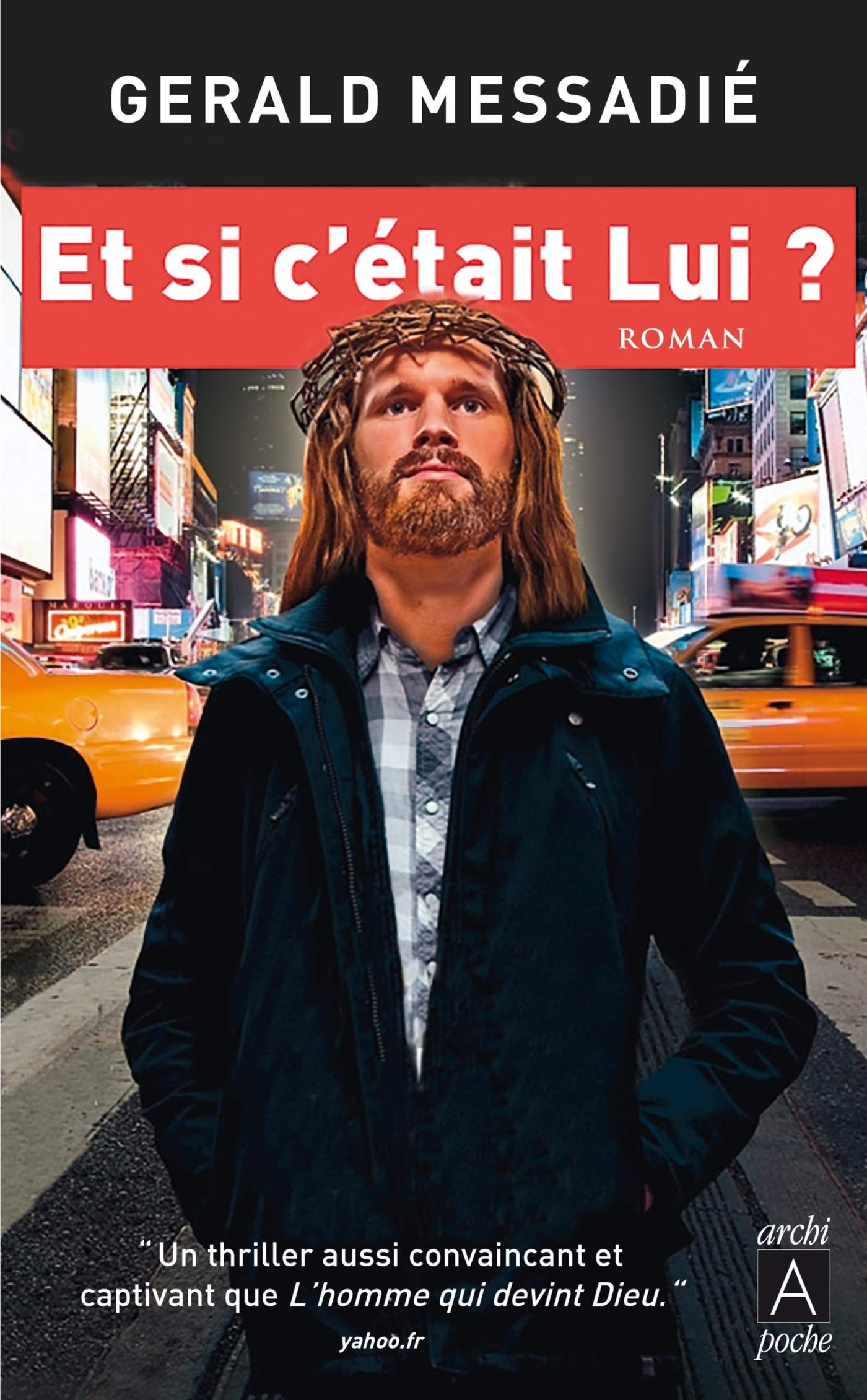Livre Et ci c'était lui ? (Gérald Messadié) (Livre neuf) - ISBN 2841876187