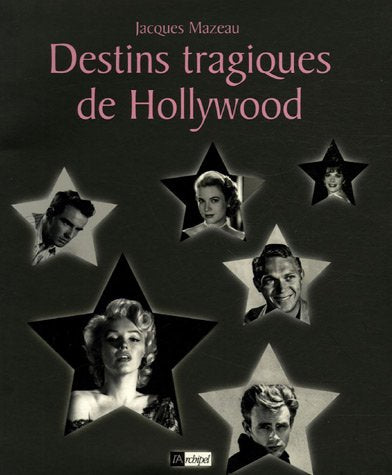 Livre Destins tragiques de Hollywood - Jacques Mazeau (Livre d'occasion) - ISBN 284187723X