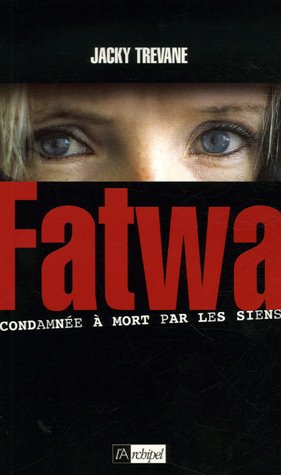 Livre Fatwa : Condamnée à mort par les siens - Jacky Trevane (Livre d'occasion) - ISBN 2841878953