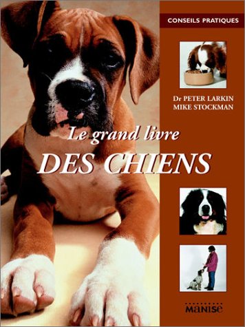 Livre La grand livre des chiens - Dr Peter Larkin (Livre d'occasion) - ISBN 284198172X
