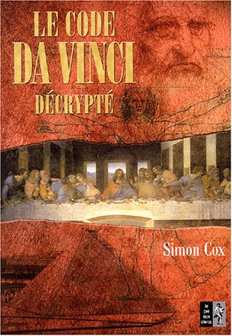 Livre Le code Da Vinci décrypté : Le Guide non autorisé - Simon Cox (Livre d'occasion) - ISBN 284...