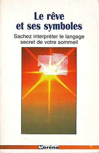 Livre Le rêve et ses symboles : Sachez interpréter le langage secret de votre sommeil (Livre d'oc...
