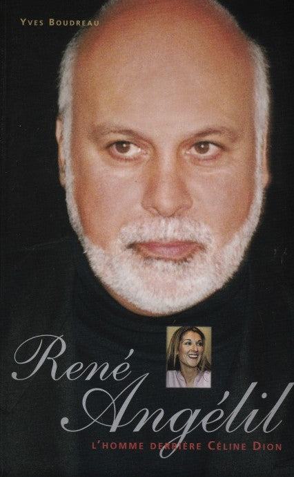 Livre René Angelil : L'homme derrière Céline (Yves Boudreau) (Livre d'occasion) - ISBN 2843200563