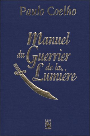 Manuel du guerrier de la lumière - Paulo Coelho