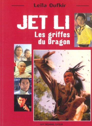 Livre Jet Li : Les griffes du dragon - L. Oufkir (Livre neuf) - ISBN 2844454402