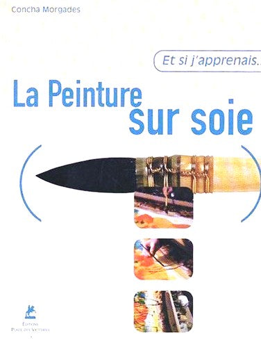 Livre Et Si J'apprenais.. La Peinture sur soie (Livre d'occasion) - ISBN 2844590276