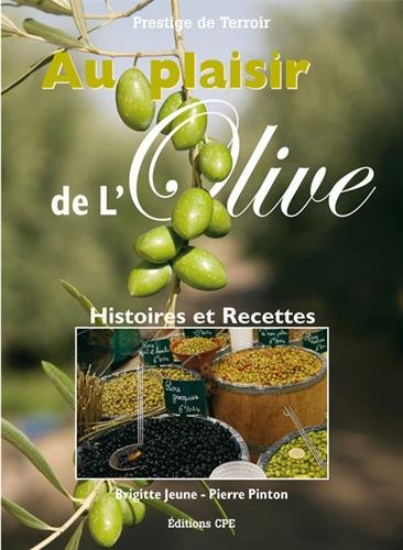 Livre Au plaisir de l'olive : histoire et 170 recettes - Brigitte Jeune (Livre neuf) - ISBN 28450...