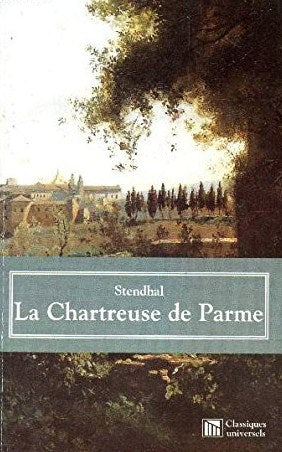 Livre Classiques Universels : La chartreuse de Parme (Stendhal) (Livre d'occasion) - ISBN 2845950268