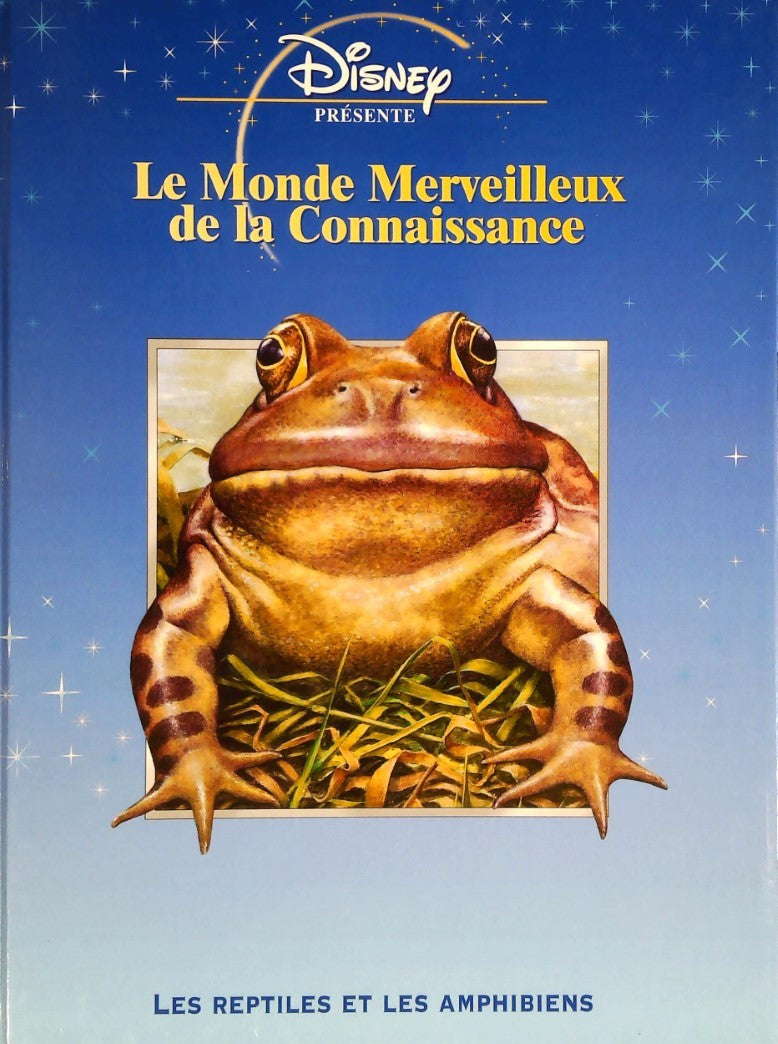 Le monde merveilleux de la connaissance : Les reptiles et le amphibiens - Disney