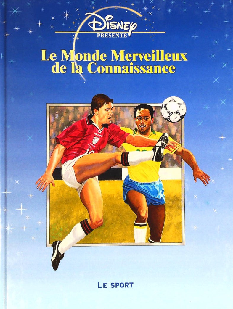 Livre ISBN 2846341885 Le monde merveilleux de la connaissance : Le sport (Disney)