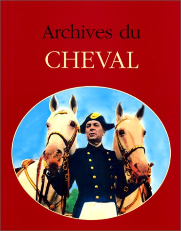 Livre Archives du cheval (Livre neuf) - ISBN 2851320726