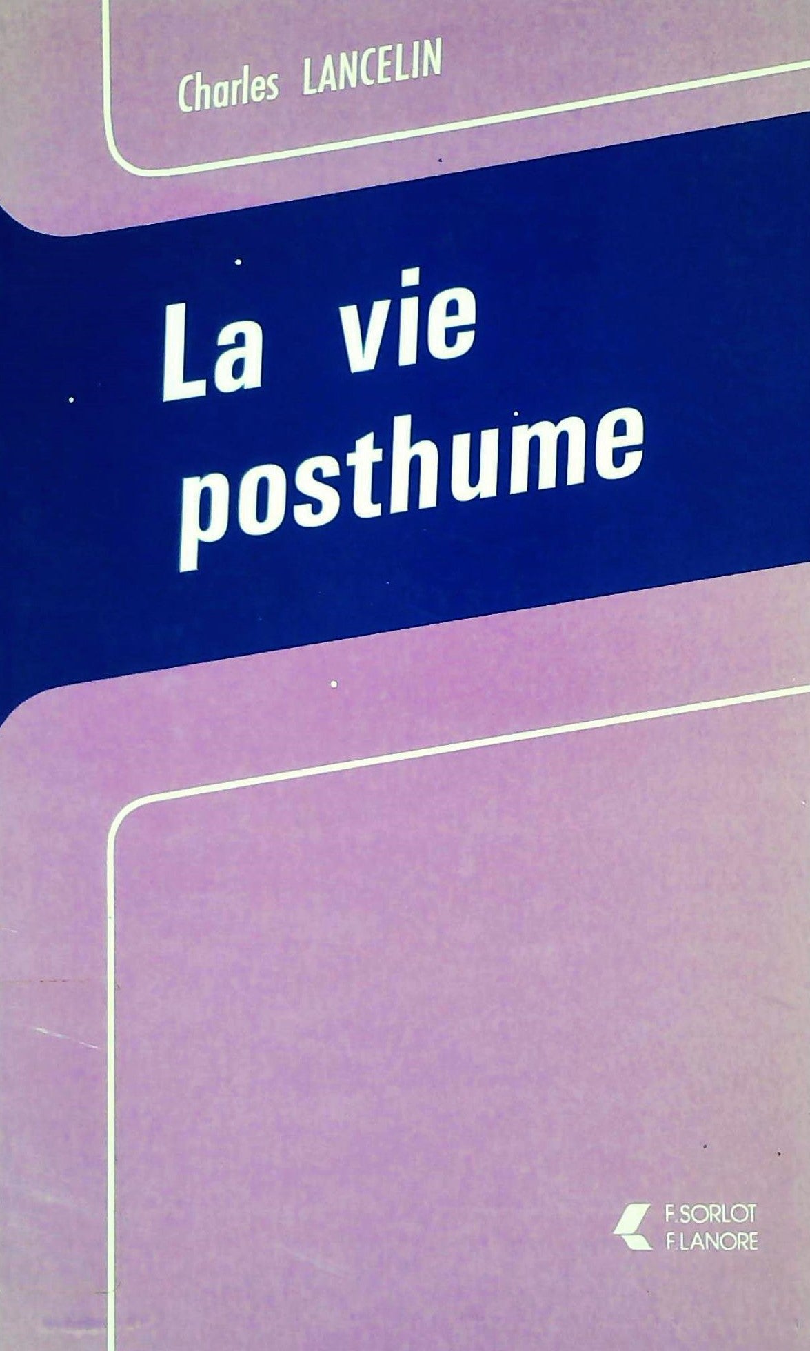 Livre La vie posthume - Charles Lancelin (Livre d'occasion) - ISBN 2851570714