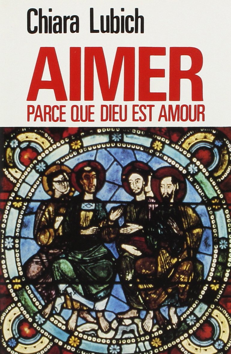 Livre Aimer : Parce que Dieu est amour - Chiara Lubich (Livre d'occasion) - ISBN 285313007X