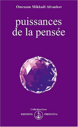 Puissances de la pensée - Omraam Mikhaël Aïvanhov