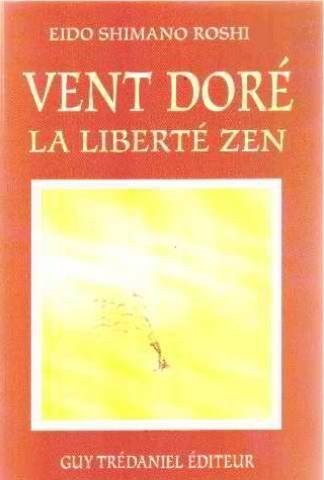 Livre Vent doré : La liberté zen - Eido Shimano Roshi (Livre d'occasion) - ISBN 2857076649