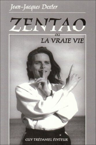 Livre Zentao ou La vraie vie - Jean-Jacques Dexter (Livre d'occasion) - ISBN 2857076843