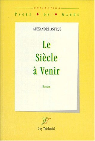 Livre Le Siècle à venir - Alexandre Astruc (Livre d'occasion) - ISBN 2857079516
