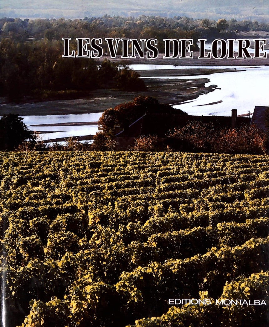 Livre Les vins de Loire et les vins du Jura - Francis de Jalain (Livre d'occasion) - ISBN 2858700168