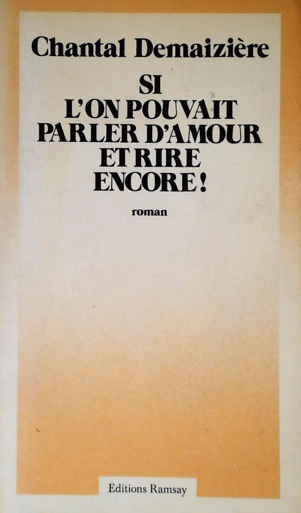 Livre Si l'on pouvait parler d'amour et rire encore! - Chantal Demaizière (Livre d'occasion) - IS...