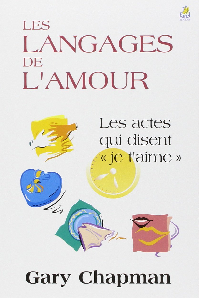 Livre Les langages de l'amour : Les actes qui disent "Je t'aime" - Gary Chapman (Livre d'occasion...