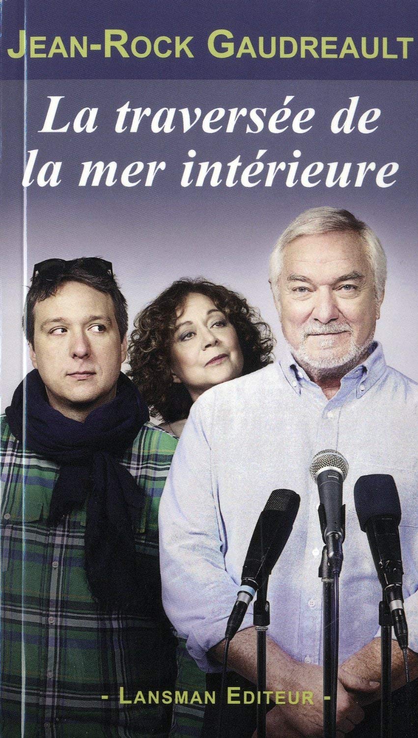Livre La traversée de la mer intérieure - Jean-Rock Gaudreault (Livre neuf) - ISBN 2872829601
