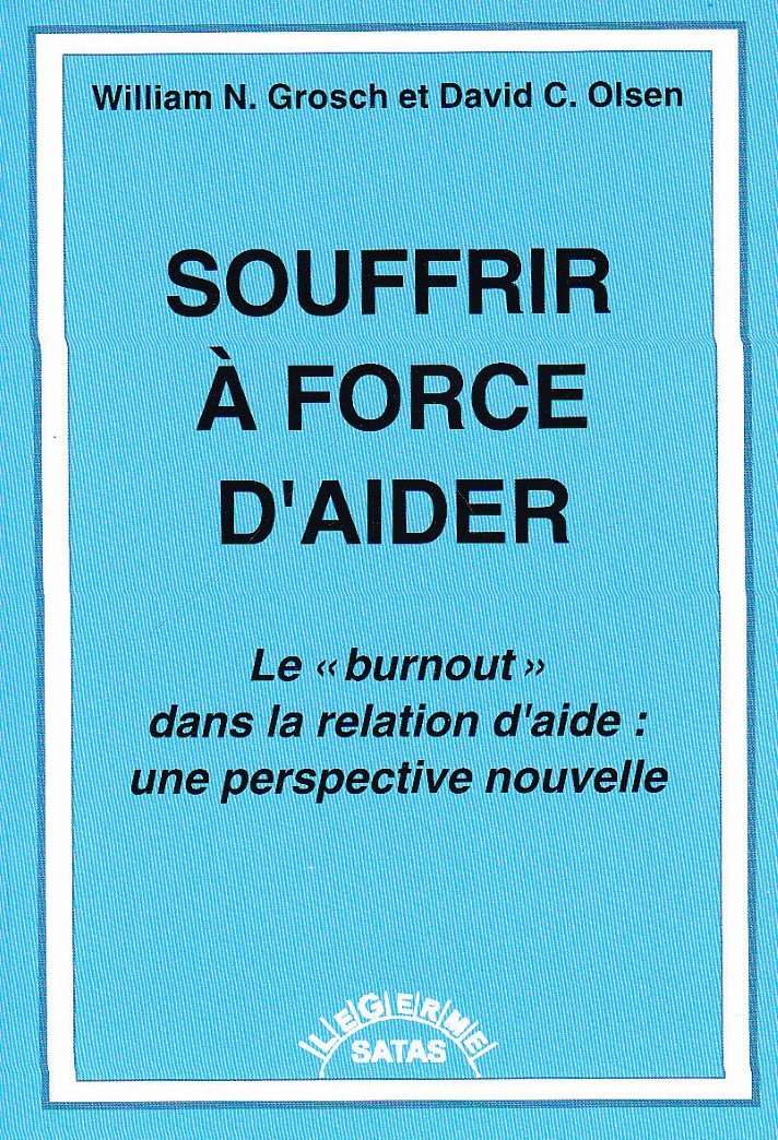 Livre Souffrir à force d'aider : Le burnout dans la relation d'aide : Une perspective nouvelle - ...