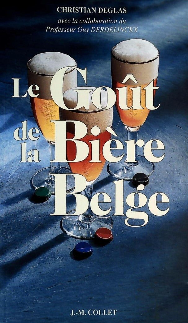 Livre Le goût de la bière belge - Christian Deglas (Livre d'occasion) - ISBN 2873670428