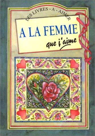 Livre Les livres à aimer : À la femme que j'aime (Helen Exley) (Livre d'occasion) - ISBN 2873880236