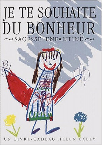 Livre Je te souhaite du bonheur : sagesse enfantine - Helen Exley (Livre d'occasion) - ISBN 28738...